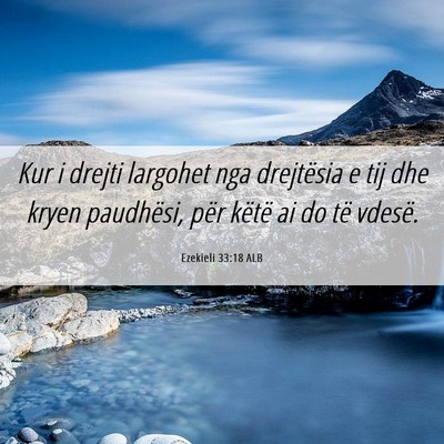Picture 06 - Ezekieli 33:18 ALB - Kur i drejti largohet nga drejtësia e tij dhe - Bible Verse Picture