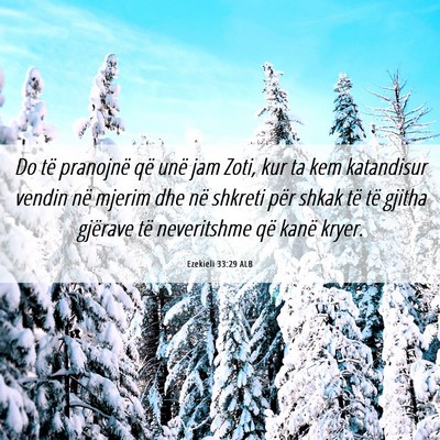 Picture 06 - Ezekieli 33:29 ALB - Do të pranojnë që unë jam Zoti, kur ta kem - Bible Verse Picture