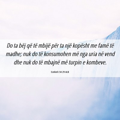 Picture 06 - Ezekieli 34:29 ALB - Do ta bëj që të mbijë për ta një kopësht - Bible Verse Picture