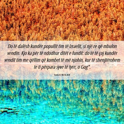 Picture 06 - Ezekieli 38:16 ALB - Do të dalësh kundër popullit tim të Izraelit, - Bible Verse Picture