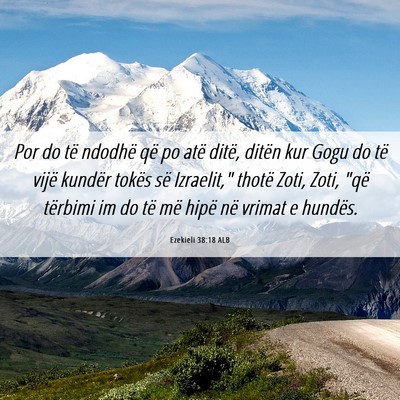 Picture 06 - Ezekieli 38:18 ALB - Por do të ndodhë që po atë ditë, ditën kur - Bible Verse Picture