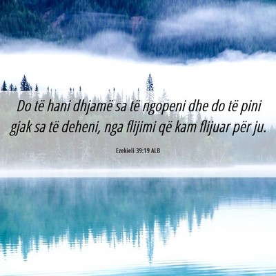 Picture 06 - Ezekieli 39:19 ALB - Do të hani dhjamë sa të ngopeni dhe do të - Bible Verse Picture