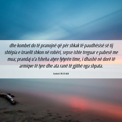 Picture 06 - Ezekieli 39:23 ALB - dhe kombet do të pranojnë që për shkak të - Bible Verse Picture