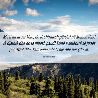 Picture 06 - Ezekieli 4:6 ALB - Me ti mbaruar këto, do të shtrihesh përsëri - Bible Verse Picture