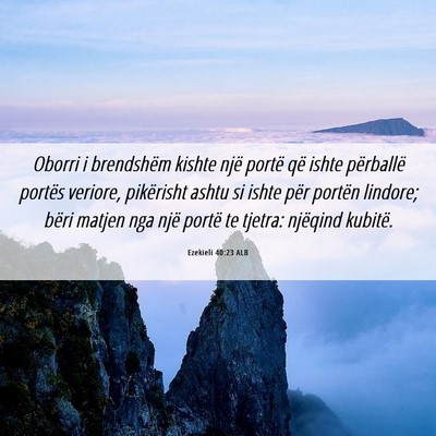 Picture 06 - Ezekieli 40:23 ALB - Oborri i brendshëm kishte një portë që ishte - Bible Verse Picture