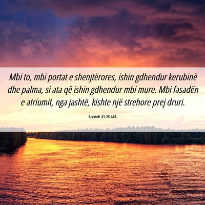 Picture 06 - Ezekieli 41:25 ALB - Mbi to, mbi portat e shenjtërores, ishin - Bible Verse Picture