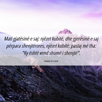 Picture 06 - Ezekieli 41:4 ALB - Mati gjatësinë e saj: njëzet kubitë, dhe - Bible Verse Picture