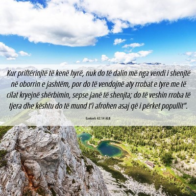 Picture 06 - Ezekieli 42:14 ALB - Kur priftërinjtë të kenë hyrë, nuk do të - Bible Verse Picture