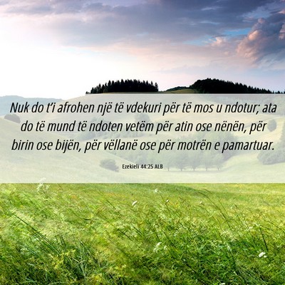 Picture 06 - Ezekieli 44:25 ALB - Nuk do t’i afrohen një të vdekuri për të - Bible Verse Picture