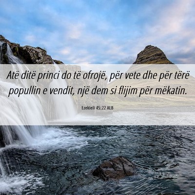 Picture 06 - Ezekieli 45:22 ALB - Atë ditë princi do të ofrojë, për vete dhe - Bible Verse Picture