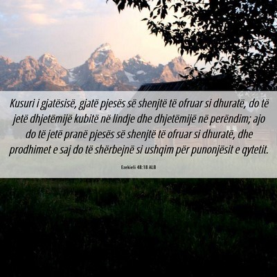 Picture 06 - Ezekieli 48:18 ALB - Kusuri i gjatësisë, gjatë pjesës së shenjtë - Bible Verse Picture