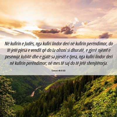Picture 06 - Ezekieli 48:8 ALB - Në kufirin e Judës, nga kufiri lindor deri në - Bible Verse Picture