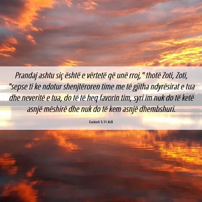 Picture 06 - Ezekieli 5:11 ALB - Prandaj ashtu siç është e vërtetë që unë - Bible Verse Picture