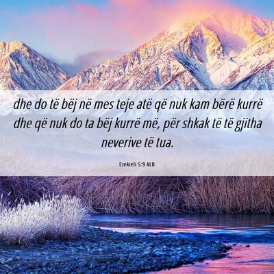 Picture 06 - Ezekieli 5:9 ALB - dhe do të bëj në mes teje atë që nuk kam - Bible Verse Picture