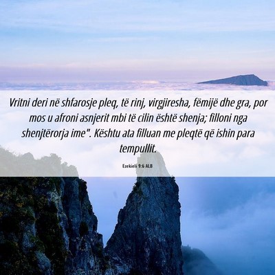 Picture 06 - Ezekieli 9:6 ALB - Vritni deri në shfarosje pleq, të rinj, - Bible Verse Picture