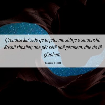 Picture 06 - Filipianëve 1:18 ALB - Ç’rëndësi ka? Sido që të jetë, me shtirje - Bible Verse Picture
