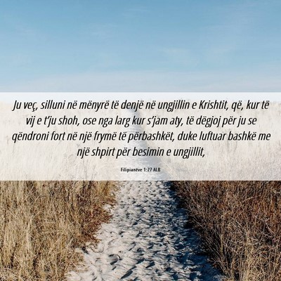 Picture 06 - Filipianëve 1:27 ALB - Ju veç, silluni në mënyrë të denjë në - Bible Verse Picture