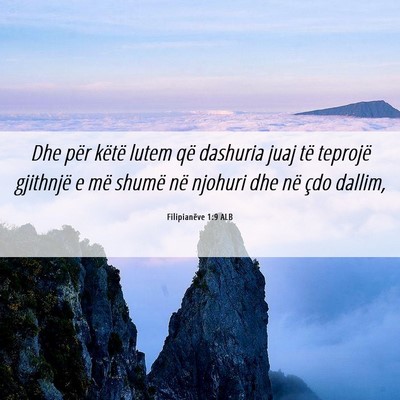 Picture 06 - Filipianëve 1:9 ALB - Dhe për këtë lutem që dashuria juaj të - Bible Verse Picture