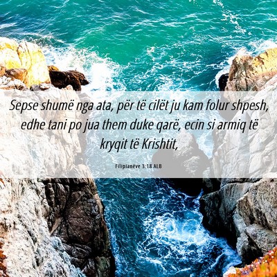 Picture 06 - Filipianëve 3:18 ALB - Sepse shumë nga ata, për të cilët ju kam - Bible Verse Picture