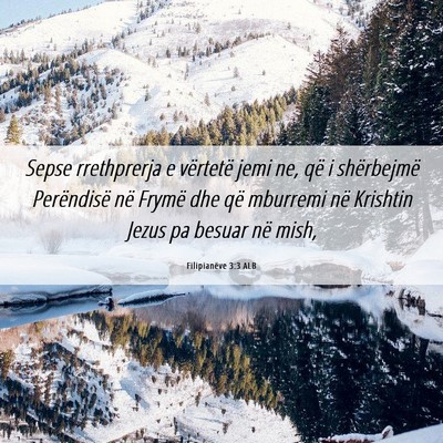 Picture 06 - Filipianëve 3:3 ALB - Sepse rrethprerja e vërtetë jemi ne, që i - Bible Verse Picture