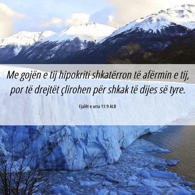 Picture 06 - Fjalët e urta 11:9 ALB - Me gojën e tij hipokriti shkatërron të - Bible Verse Picture