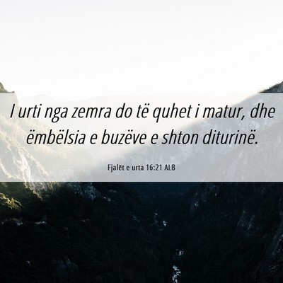 Picture 06 - Fjalët e urta 16:21 ALB - I urti nga zemra do të quhet i matur, dhe - Bible Verse Picture
