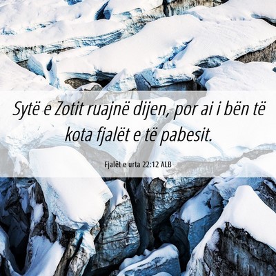 Picture 06 - Fjalët e urta 22:12 ALB - Sytë e Zotit ruajnë dijen, por ai i bën të - Bible Verse Picture