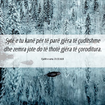 Picture 06 - Fjalët e urta 23:33 ALB - Sytë e tu kanë për të parë gjëra të - Bible Verse Picture