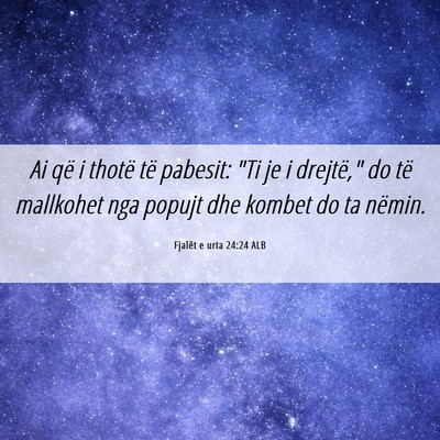 Picture 06 - Fjalët e urta 24:24 ALB - Ai që i thotë të pabesit: 