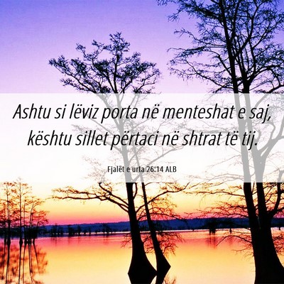 Picture 06 - Fjalët e urta 26:14 ALB - Ashtu si lëviz porta në menteshat e saj, - Bible Verse Picture