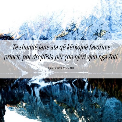 Picture 06 - Fjalët e urta 29:26 ALB - Të shumtë janë ata që kërkojnë favorin e - Bible Verse Picture