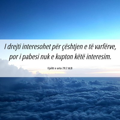 Picture 06 - Fjalët e urta 29:7 ALB - I drejti interesohet për çështjen e të - Bible Verse Picture