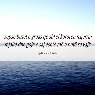 Picture 06 - Fjalët e urta 5:3 ALB - Sepse buzët e gruas që shkel kurorën nxjerrin - Bible Verse Picture