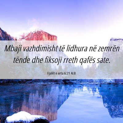 Picture 06 - Fjalët e urta 6:21 ALB - Mbaji vazhdimisht të lidhura në zemrën tënde - Bible Verse Picture
