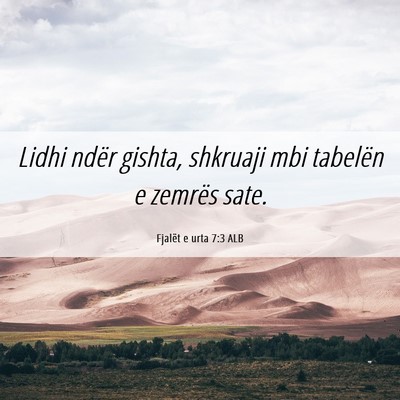 Picture 06 - Fjalët e urta 7:3 ALB - Lidhi ndër gishta, shkruaji mbi tabelën e - Bible Verse Picture