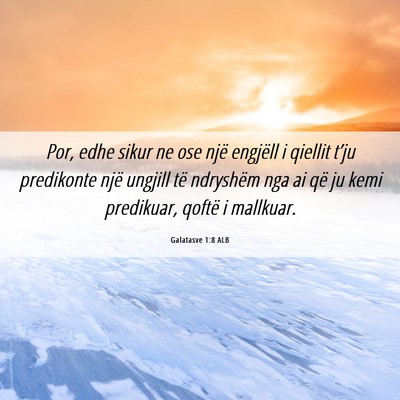 Picture 06 - Galatasve 1:8 ALB - Por, edhe sikur ne ose një engjëll i qiellit - Bible Verse Picture