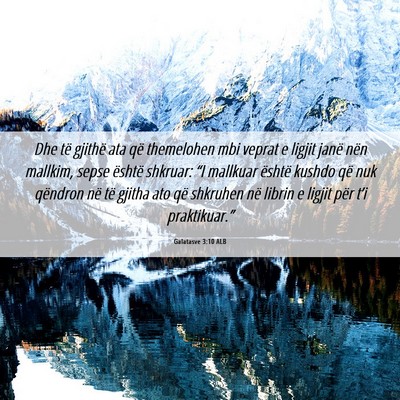 Picture 06 - Galatasve 3:10 ALB - Dhe të gjithë ata që themelohen mbi veprat e - Bible Verse Picture