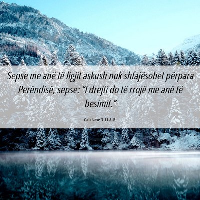 Picture 06 - Galatasve 3:11 ALB - Sepse me anë të ligjit askush nuk shfajësohet - Bible Verse Picture