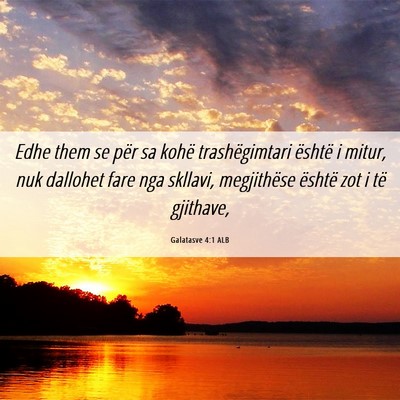 Picture 06 - Galatasve 4:1 ALB - Edhe them se për sa kohë trashëgimtari është - Bible Verse Picture
