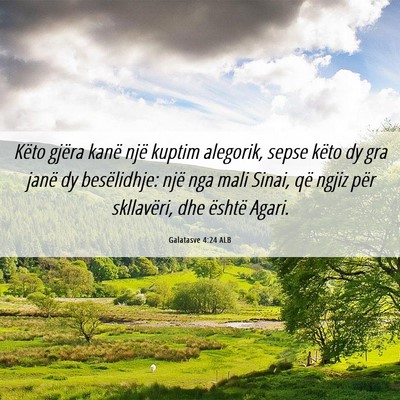 Picture 06 - Galatasve 4:24 ALB - Këto gjëra kanë një kuptim alegorik, sepse - Bible Verse Picture