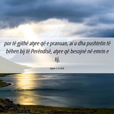 Picture 06 - Gjoni 1:12 ALB - por të gjithë atyre që e pranuan, ai u dha - Bible Verse Picture