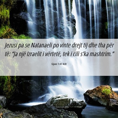 Picture 06 - Gjoni 1:47 ALB - Jezusi pa se Natanaeli po vinte drejt tij dhe tha - Bible Verse Picture