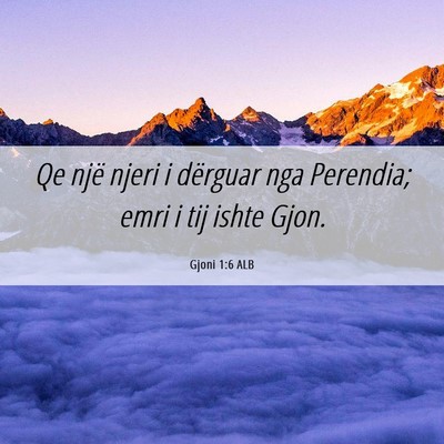 Picture 06 - Gjoni 1:6 ALB - Qe një njeri i dërguar nga Perendia; emri i tij - Bible Verse Picture