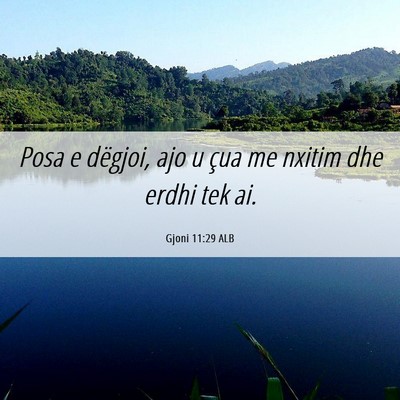 Picture 06 - Gjoni 11:29 ALB - Posa e dëgjoi, ajo u çua me nxitim dhe erdhi - Bible Verse Picture