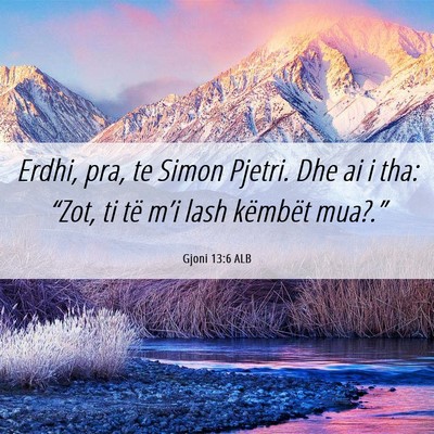 Picture 06 - Gjoni 13:6 ALB - Erdhi, pra, te Simon Pjetri. Dhe ai i tha: - Bible Verse Picture