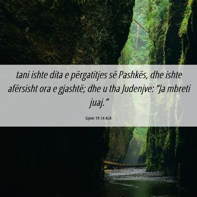 Picture 06 - Gjoni 19:14 ALB - tani ishte dita e përgatitjes së Pashkës, dhe - Bible Verse Picture