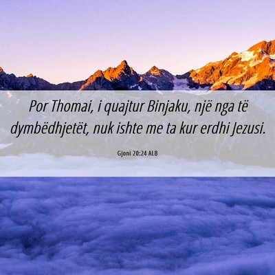Picture 06 - Gjoni 20:24 ALB - Por Thomai, i quajtur Binjaku, një nga të - Bible Verse Picture