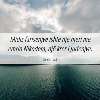 Picture 06 - Gjoni 3:1 ALB - Midis farisenjve ishte një njeri me emrin - Bible Verse Picture