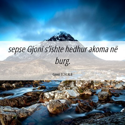 Picture 06 - Gjoni 3:24 ALB - sepse Gjoni s’ishte hedhur akoma në - Bible Verse Picture