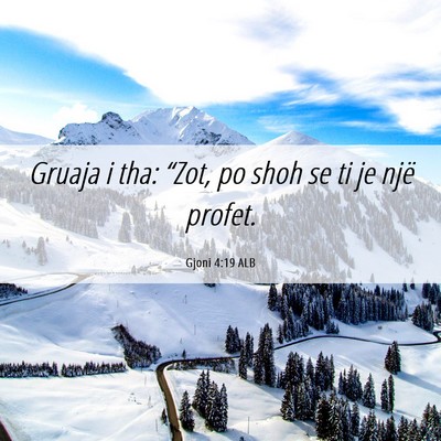 Picture 06 - Gjoni 4:19 ALB - Gruaja i tha: “Zot, po shoh se ti je një - Bible Verse Picture